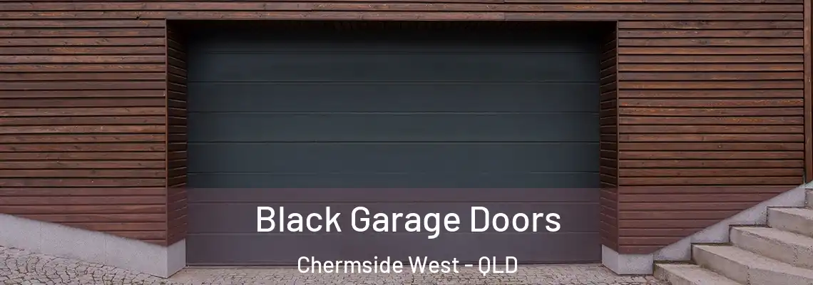 Black Garage Doors Chermside West - QLD