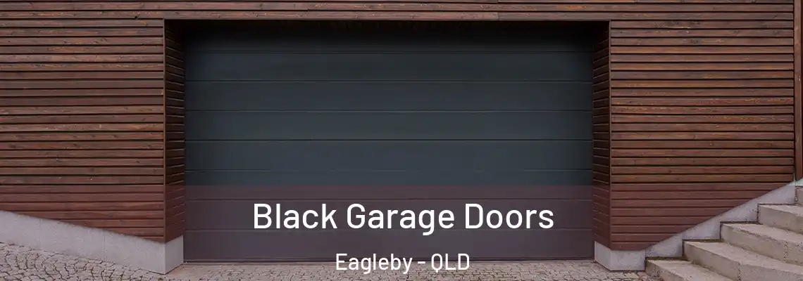 Black Garage Doors Eagleby - QLD