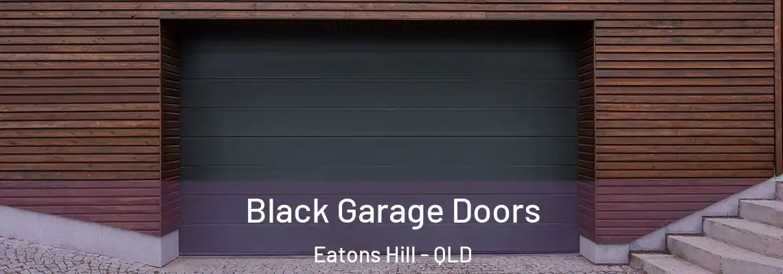 Black Garage Doors Eatons Hill - QLD