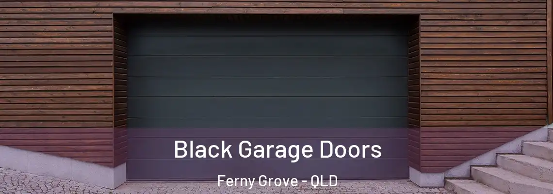 Black Garage Doors Ferny Grove - QLD