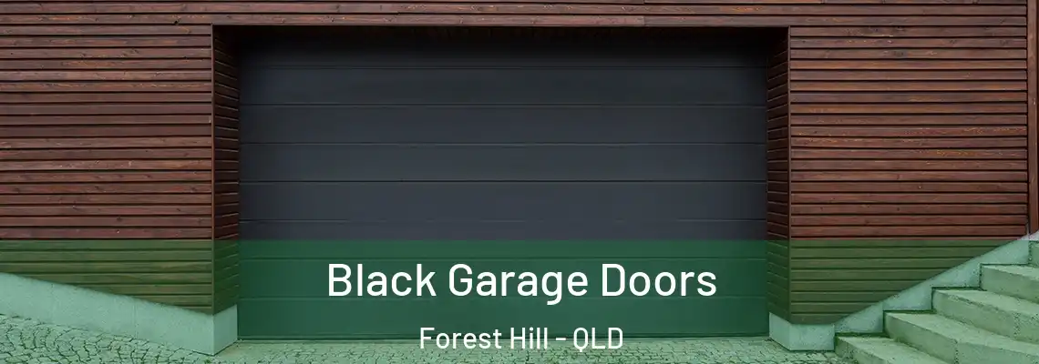 Black Garage Doors Forest Hill - QLD