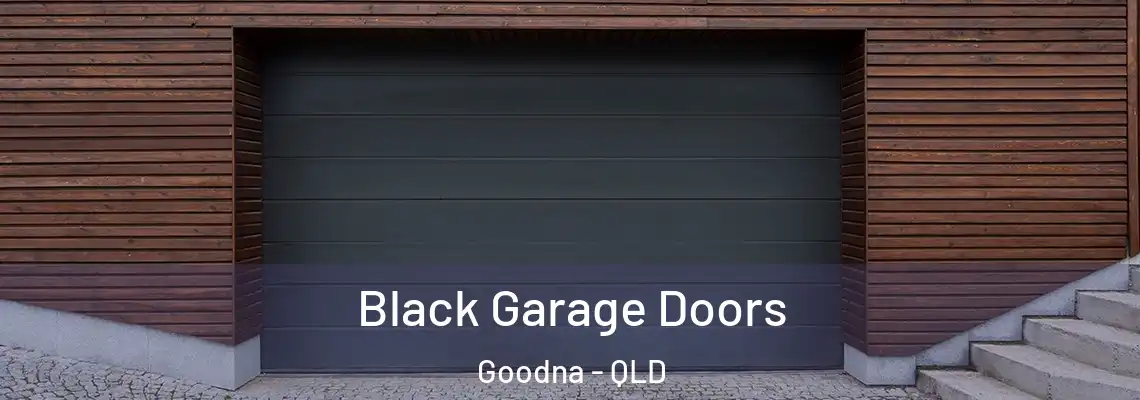 Black Garage Doors Goodna - QLD
