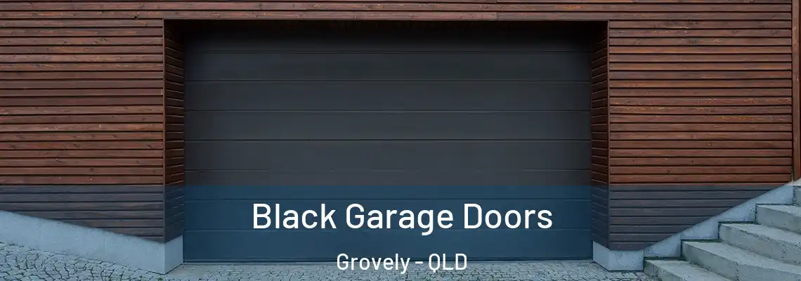  Black Garage Doors Grovely - QLD