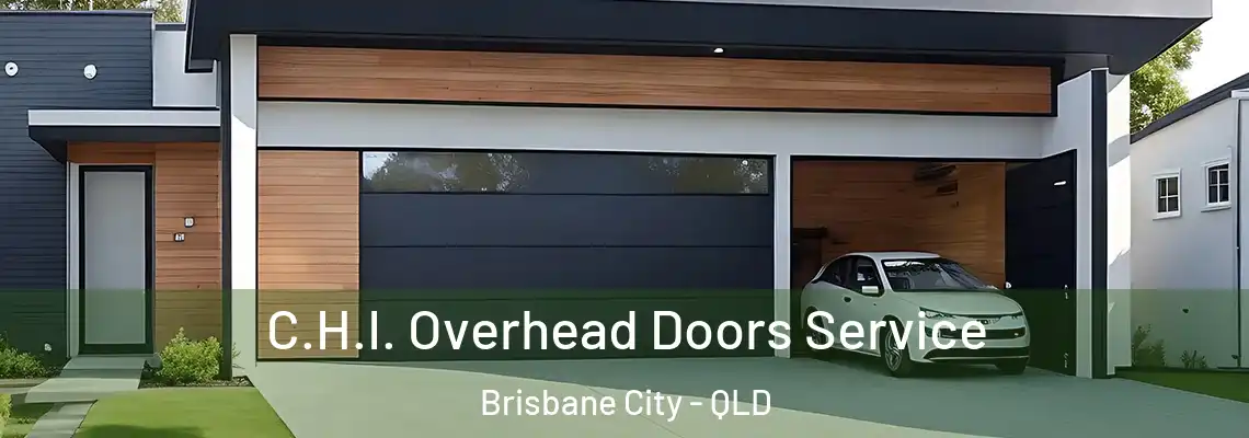 C.H.I. Overhead Doors Service Brisbane City - QLD