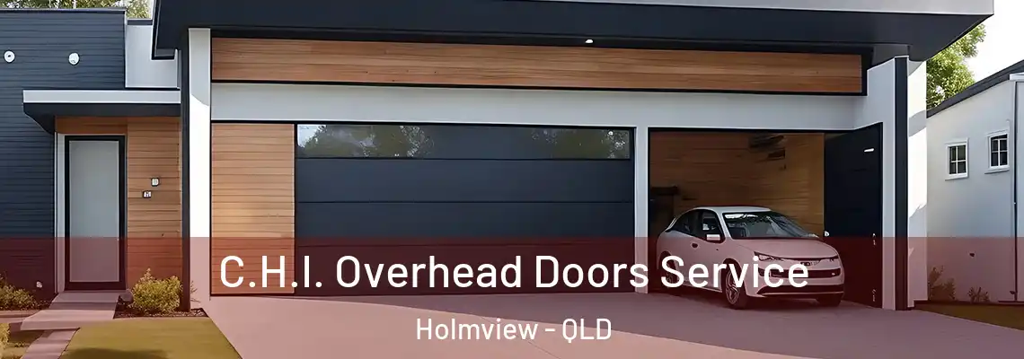 C.H.I. Overhead Doors Service Holmview - QLD