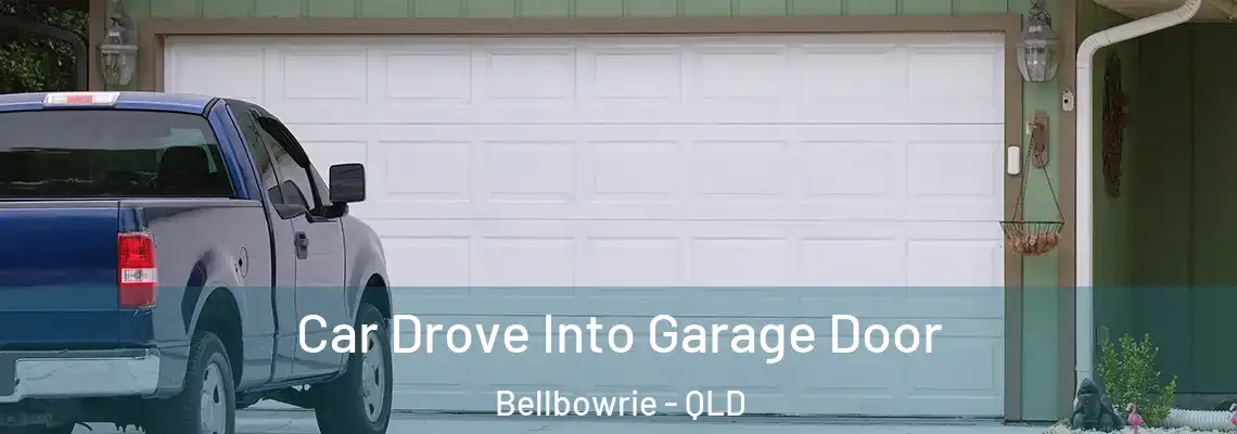 Car Drove Into Garage Door Bellbowrie - QLD