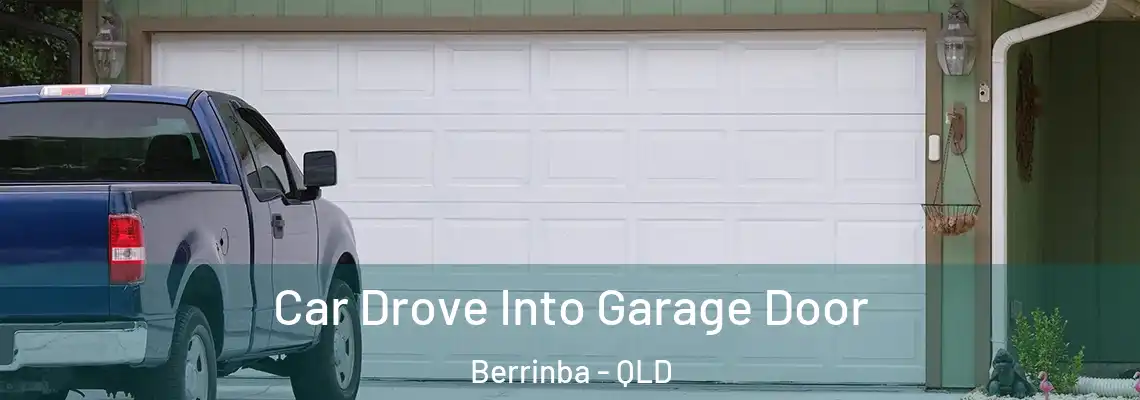  Car Drove Into Garage Door Berrinba - QLD