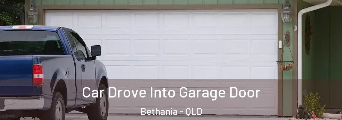 Car Drove Into Garage Door Bethania - QLD