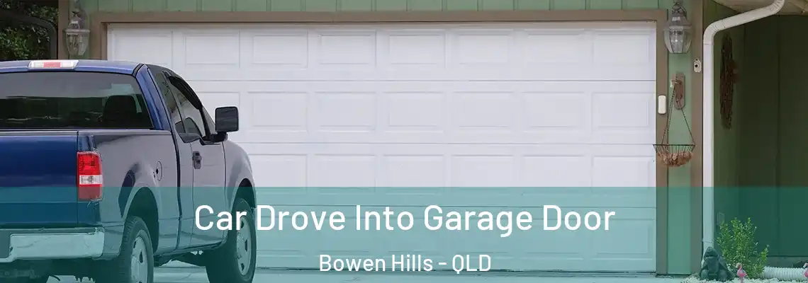  Car Drove Into Garage Door Bowen Hills - QLD