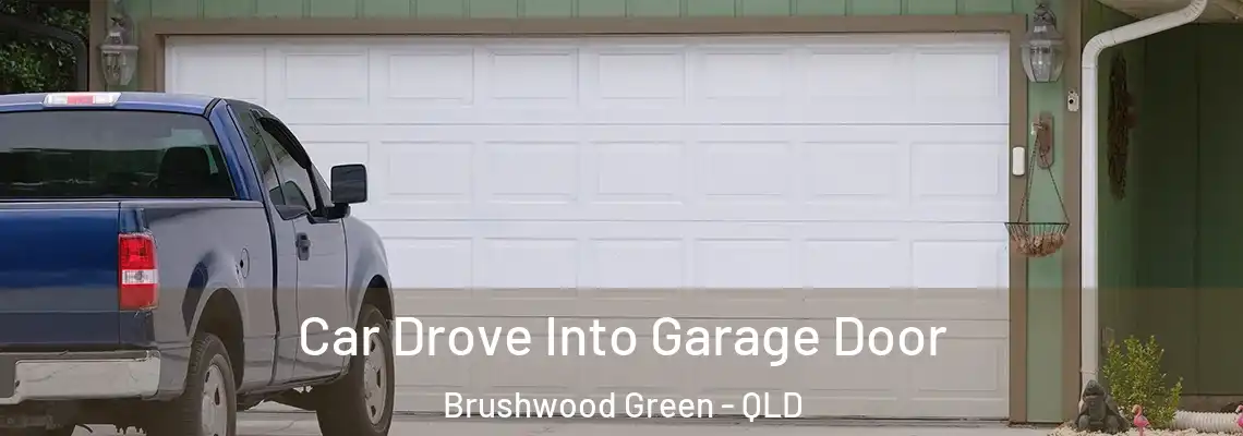  Car Drove Into Garage Door Brushwood Green - QLD