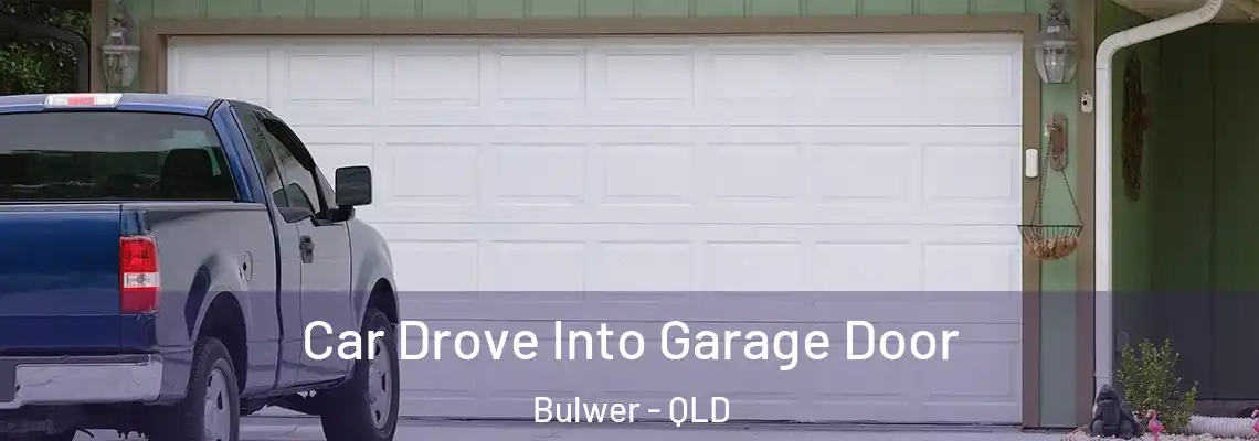  Car Drove Into Garage Door Bulwer - QLD