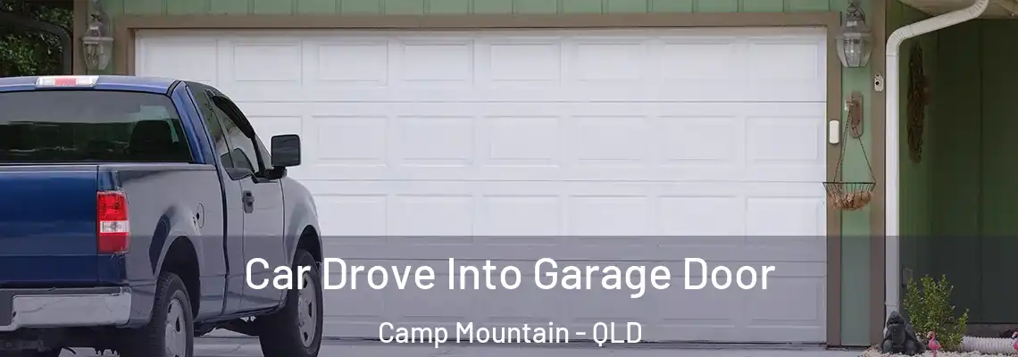  Car Drove Into Garage Door Camp Mountain - QLD