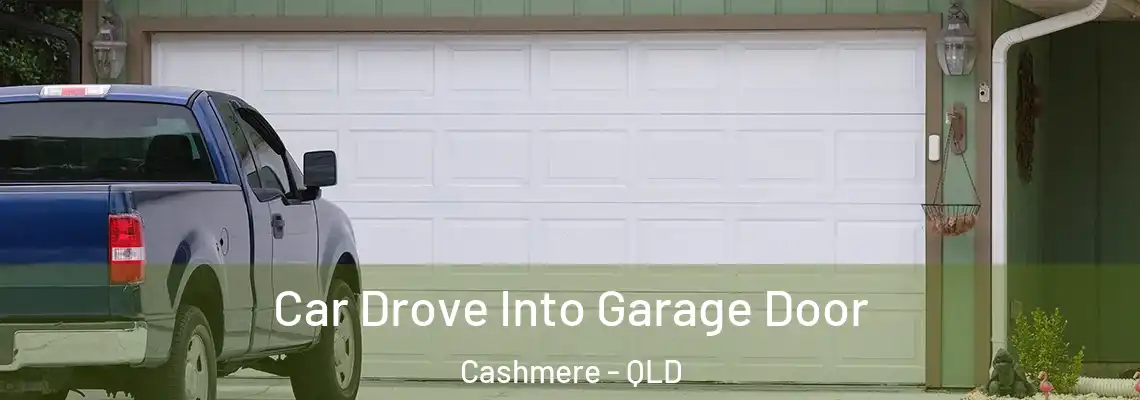 Car Drove Into Garage Door Cashmere - QLD