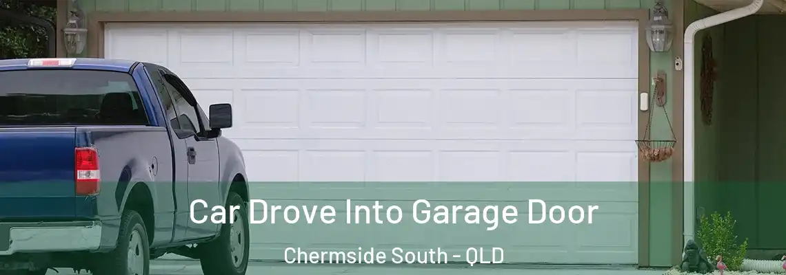  Car Drove Into Garage Door Chermside South - QLD