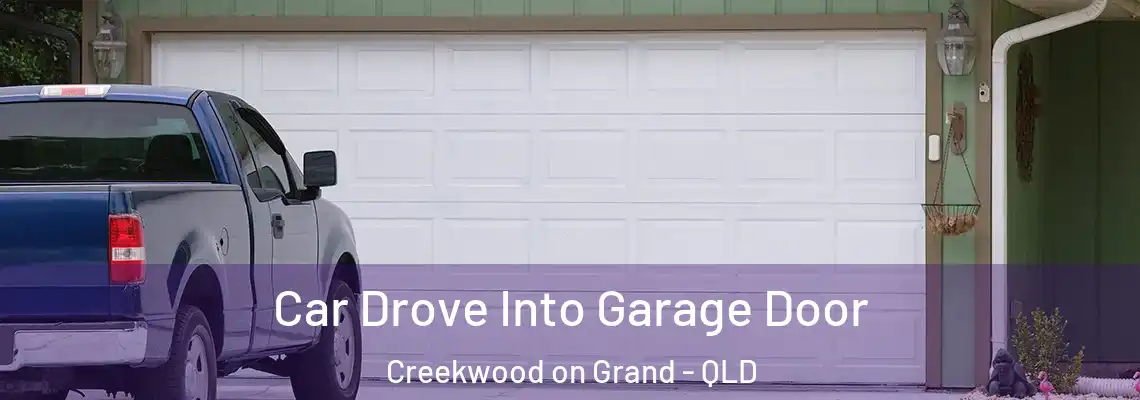  Car Drove Into Garage Door Creekwood on Grand - QLD