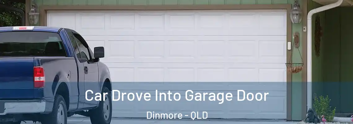 Car Drove Into Garage Door Dinmore - QLD