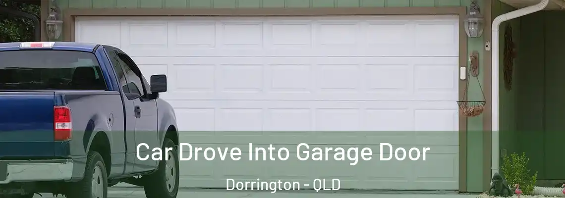 Car Drove Into Garage Door Dorrington - QLD