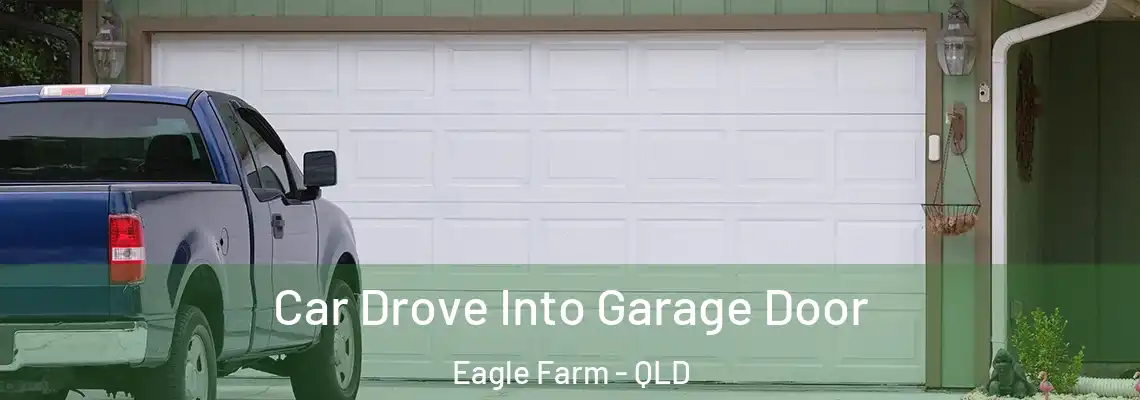  Car Drove Into Garage Door Eagle Farm - QLD