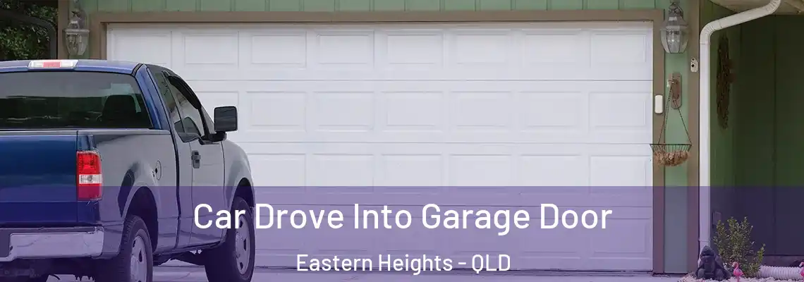 Car Drove Into Garage Door Eastern Heights - QLD