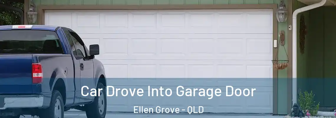  Car Drove Into Garage Door Ellen Grove - QLD