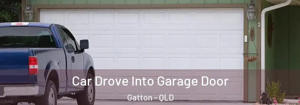  Car Drove Into Garage Door Gatton - QLD