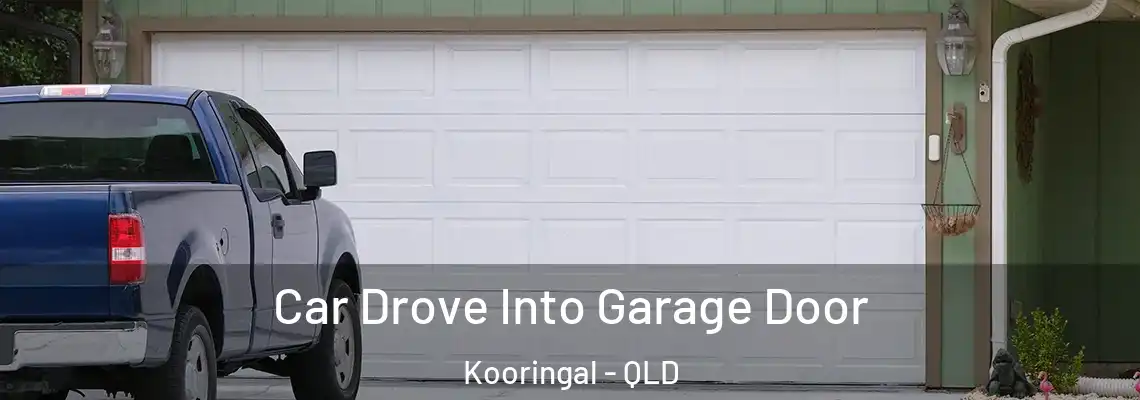 Car Drove Into Garage Door Kooringal - QLD