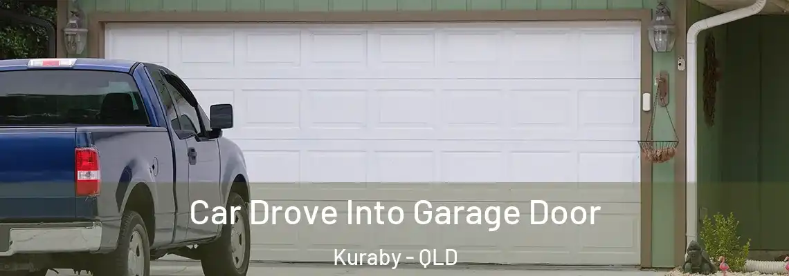  Car Drove Into Garage Door Kuraby - QLD