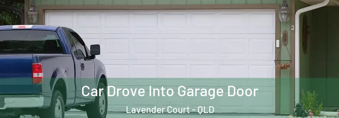 Car Drove Into Garage Door Lavender Court - QLD
