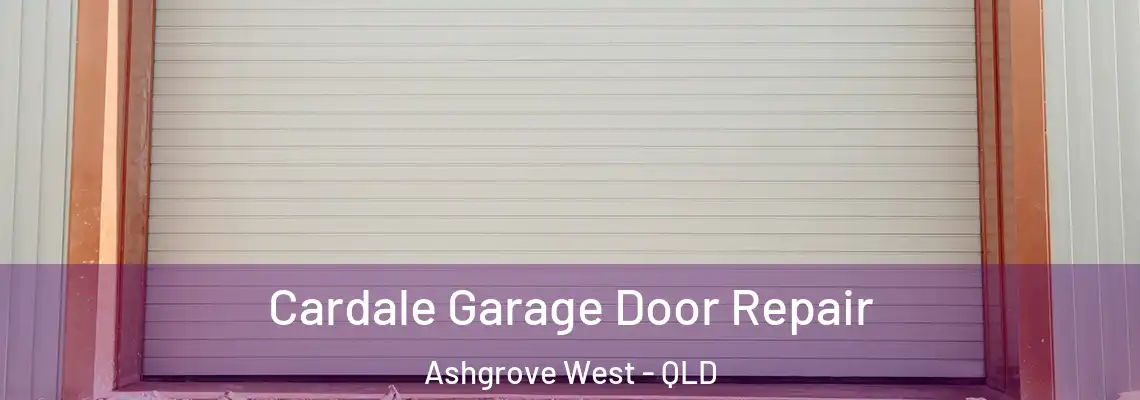 Cardale Garage Door Repair Ashgrove West - QLD