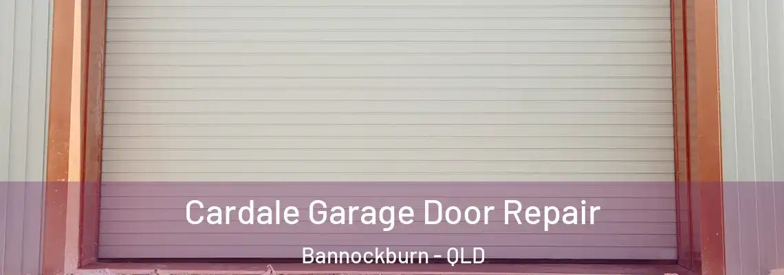 Cardale Garage Door Repair Bannockburn - QLD