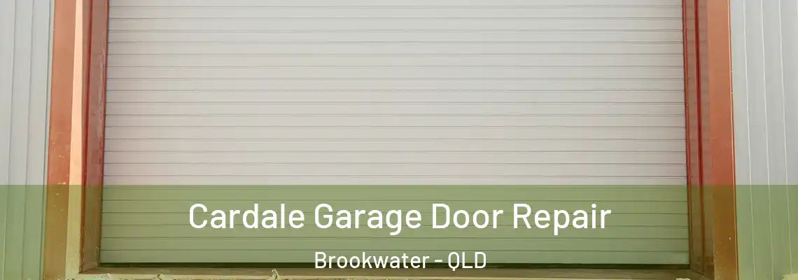 Cardale Garage Door Repair Brookwater - QLD
