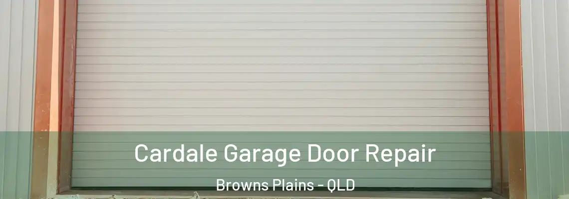  Cardale Garage Door Repair Browns Plains - QLD