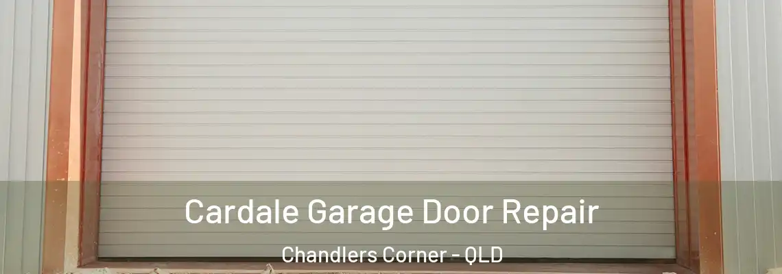 Cardale Garage Door Repair Chandlers Corner - QLD