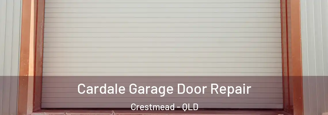 Cardale Garage Door Repair Crestmead - QLD