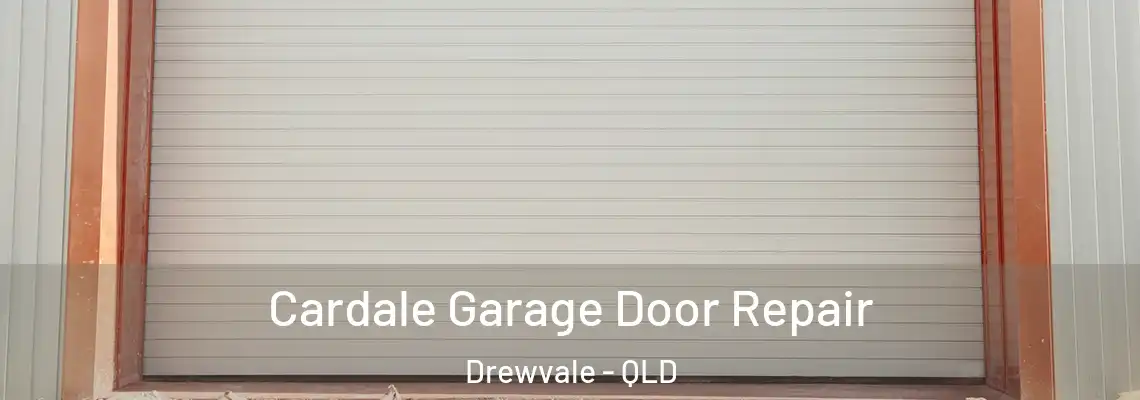  Cardale Garage Door Repair Drewvale - QLD