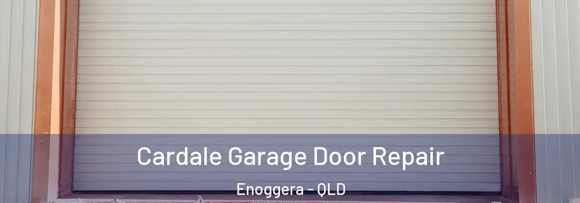 Cardale Garage Door Repair Enoggera - QLD