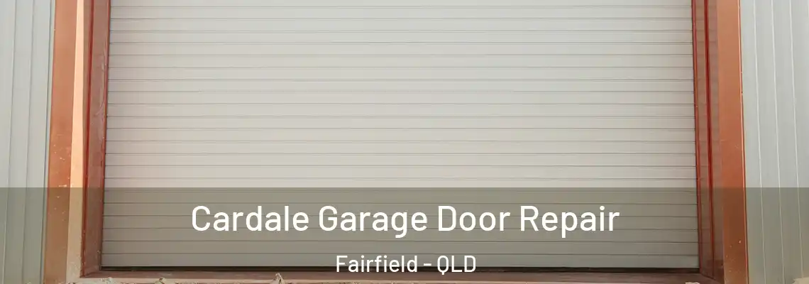  Cardale Garage Door Repair Fairfield - QLD