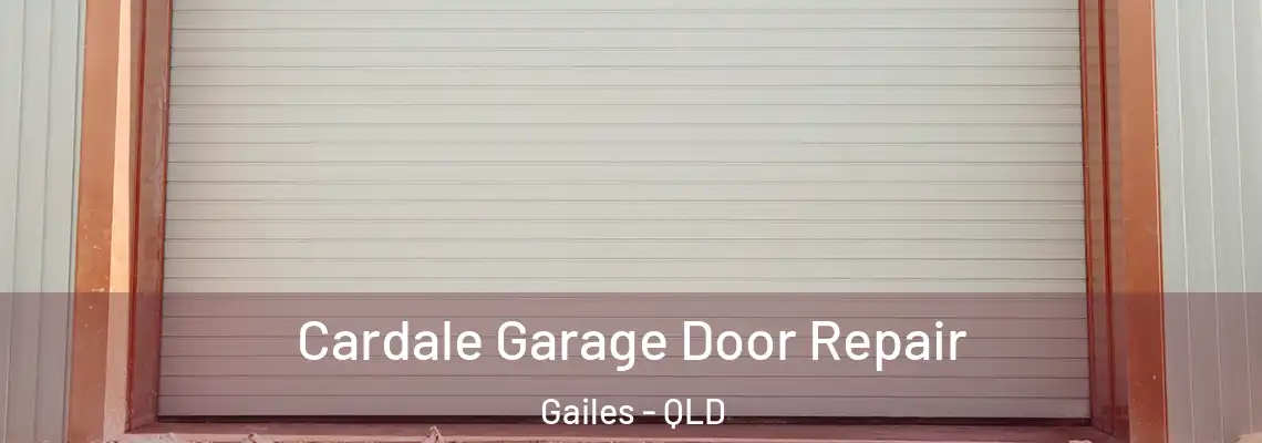 Cardale Garage Door Repair Gailes - QLD