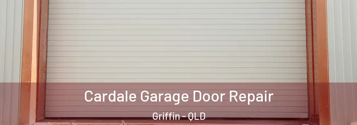 Cardale Garage Door Repair Griffin - QLD