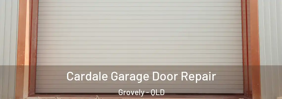 Cardale Garage Door Repair Grovely - QLD