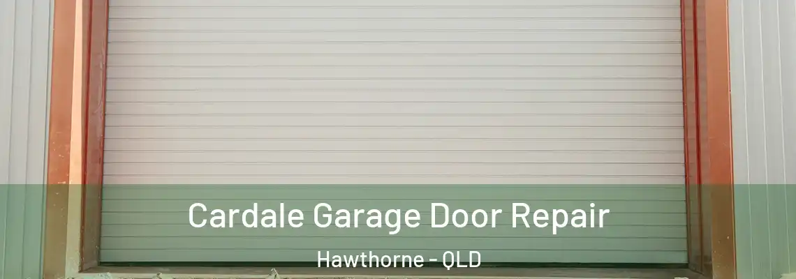  Cardale Garage Door Repair Hawthorne - QLD