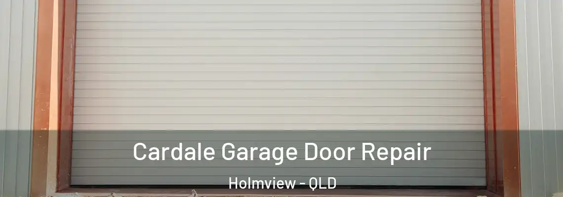 Cardale Garage Door Repair Holmview - QLD