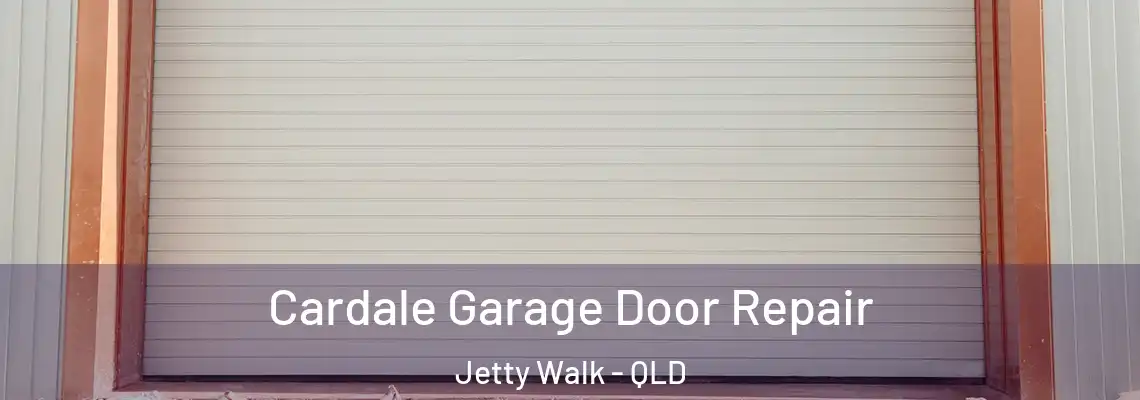 Cardale Garage Door Repair Jetty Walk - QLD