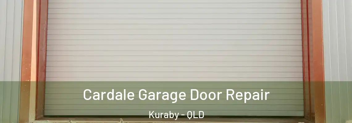  Cardale Garage Door Repair Kuraby - QLD