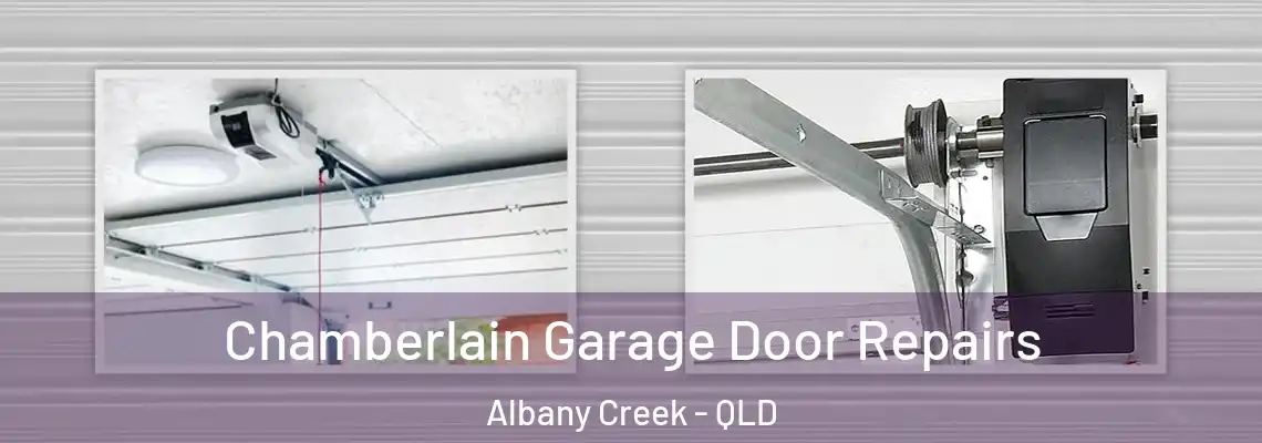 Chamberlain Garage Door Repairs Albany Creek - QLD