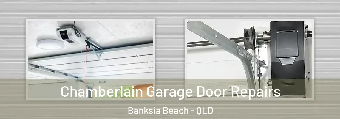 Chamberlain Garage Door Repairs Banksia Beach - QLD