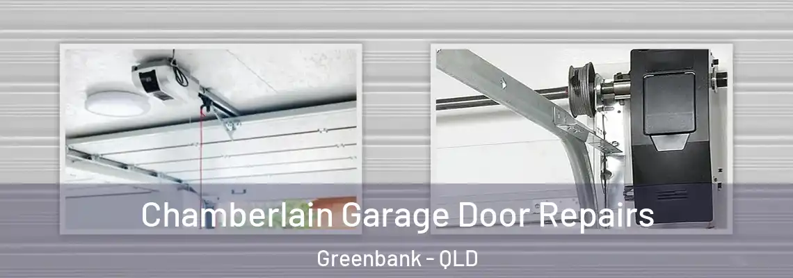 Chamberlain Garage Door Repairs Greenbank - QLD