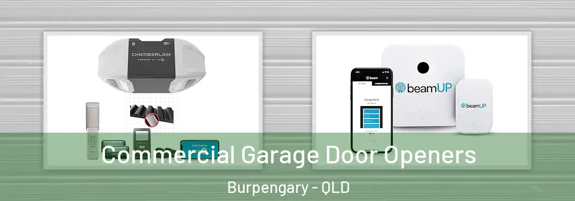 Commercial Garage Door Openers Burpengary - QLD