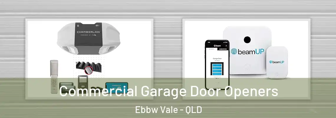 Commercial Garage Door Openers Ebbw Vale - QLD