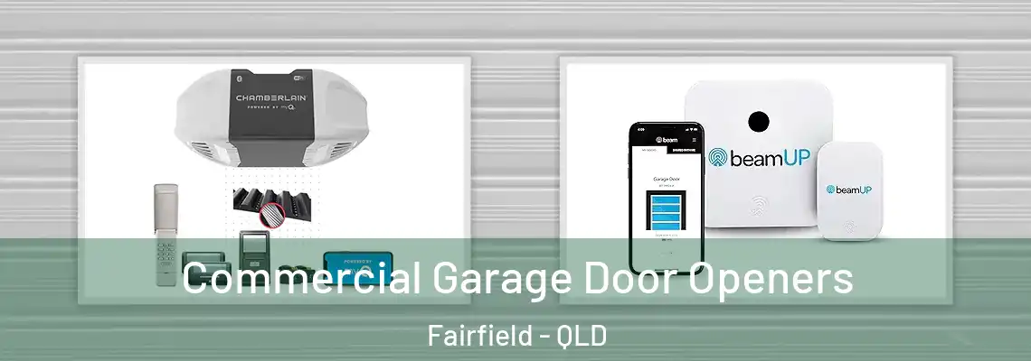 Commercial Garage Door Openers Fairfield - QLD